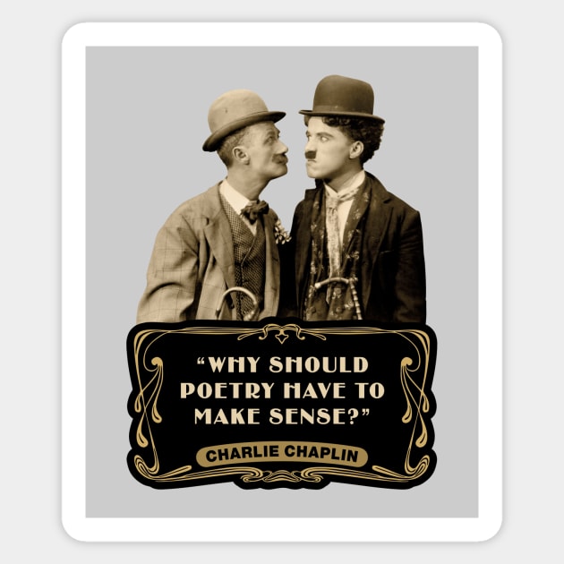 Charlie Chaplin Quotes: "Why Should Poetry Have To Make Sense?" Sticker by PLAYDIGITAL2020